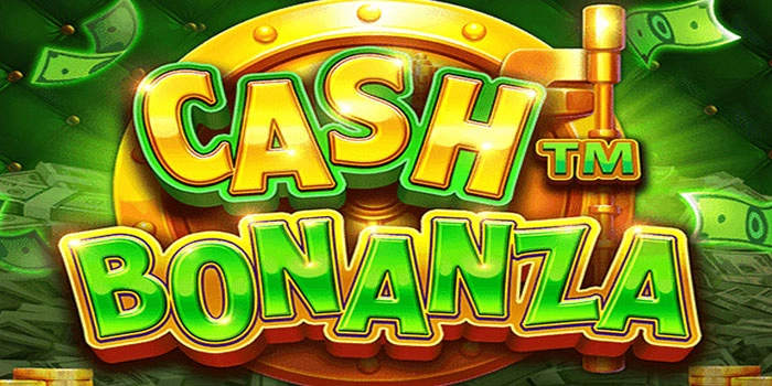 Strategi Slot Cash Bonanza untuk Pemain Serius Ingin Untung