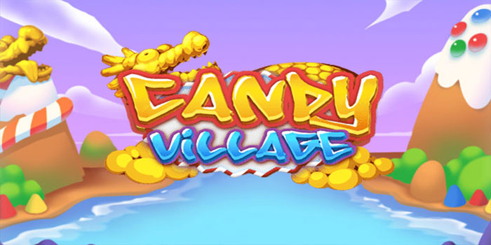 Strategi Cerdik Menang Di Slot Candy Village