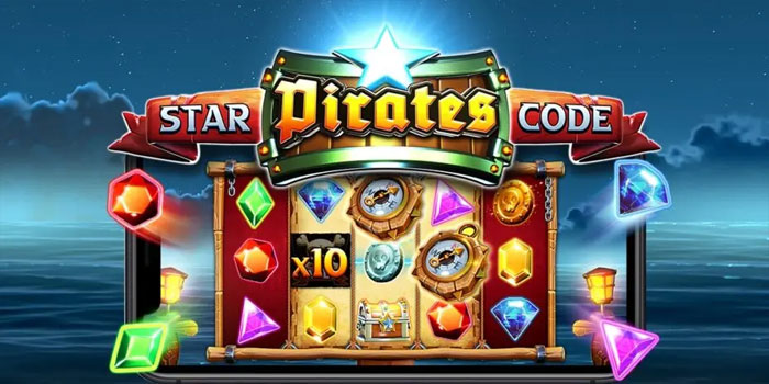 Langkah-Langkah Menang Besar Di Slot Star Pirates Code