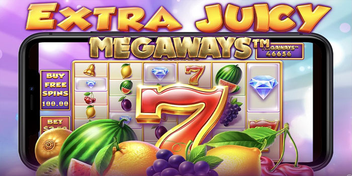 Cara Praktis Menangkan Jackpot Slot Extra Juicy Megaways
